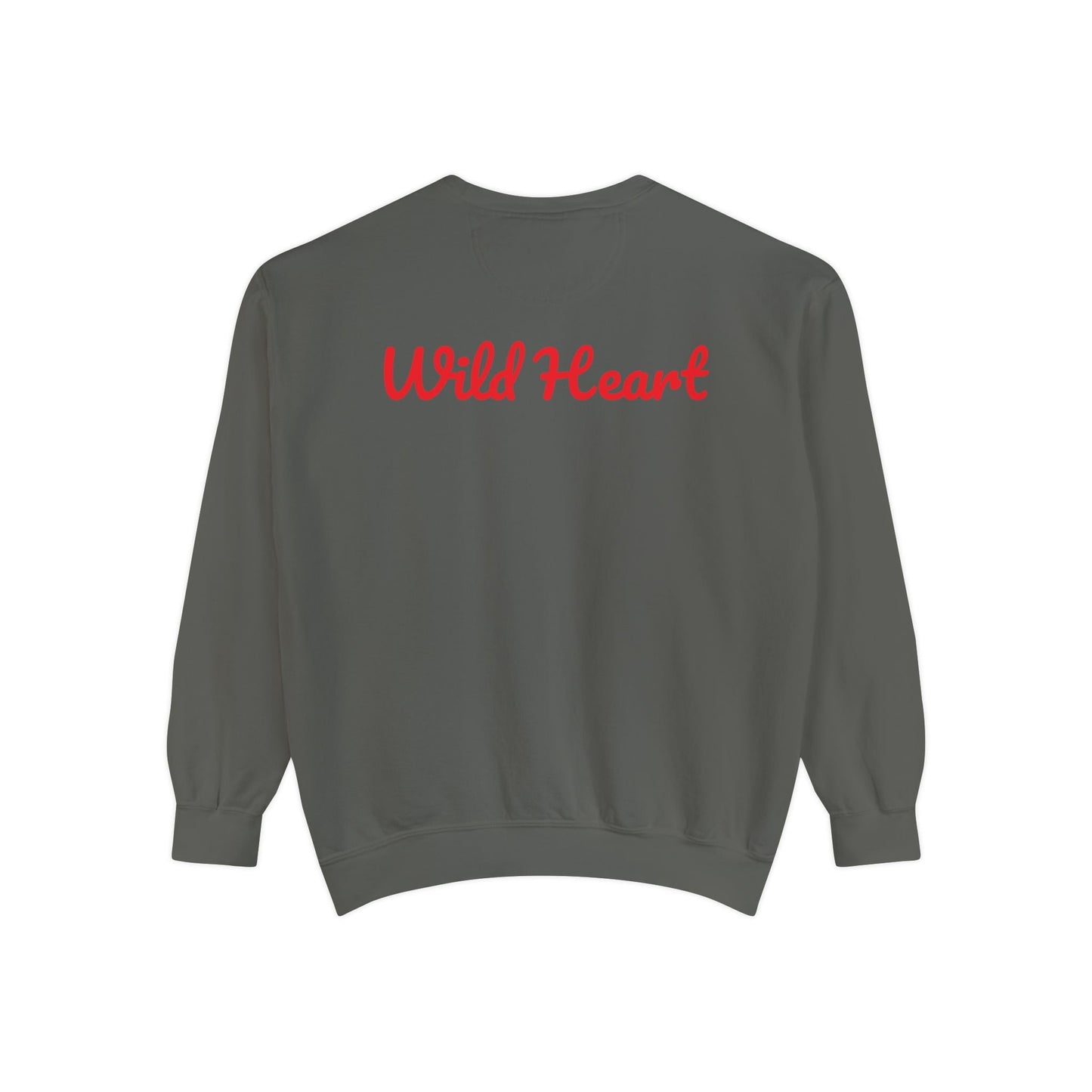 Wild Heart Unisex Garment-Dyed Sweatshirt Embrace Your Passion Luxurious Comfort & Style Comfort Colors Great Gift Idea
