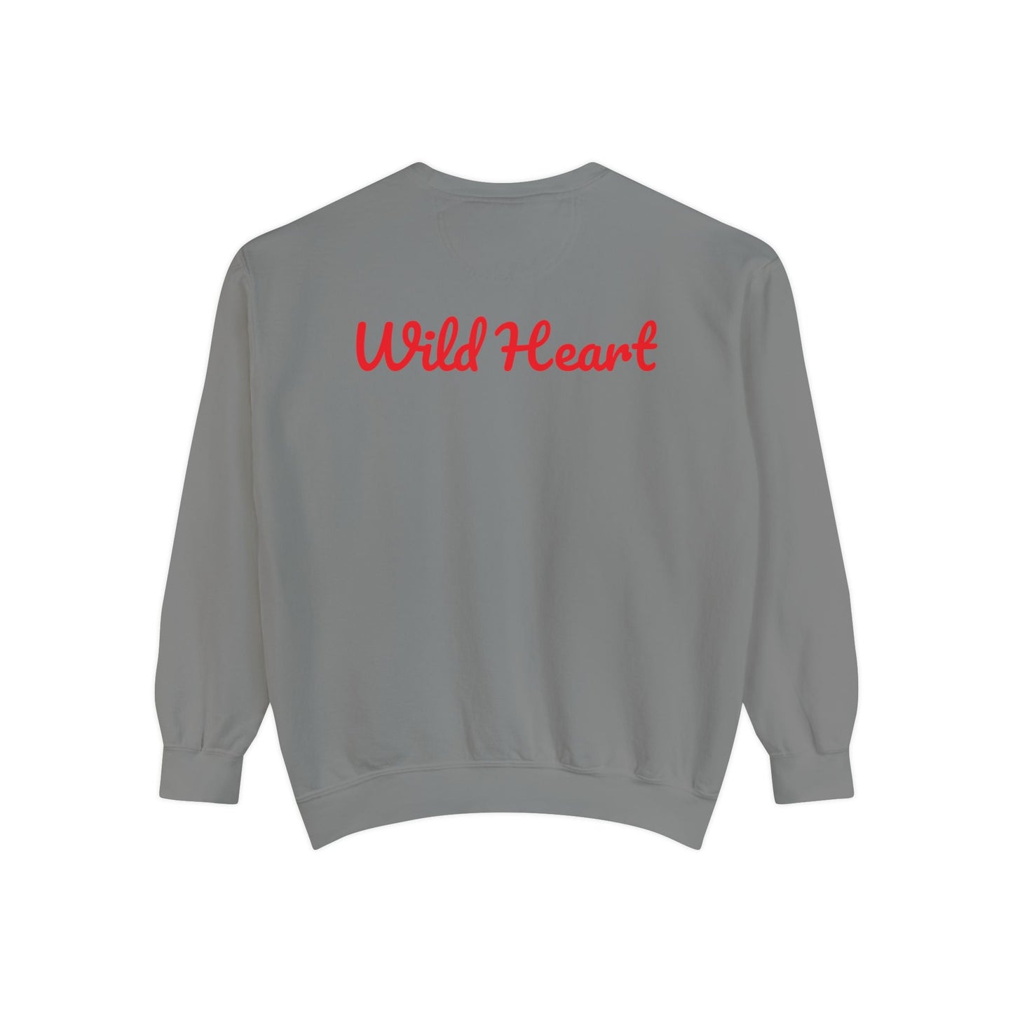 Wild Heart Unisex Garment-Dyed Sweatshirt Embrace Your Passion Luxurious Comfort & Style Comfort Colors Great Gift Idea