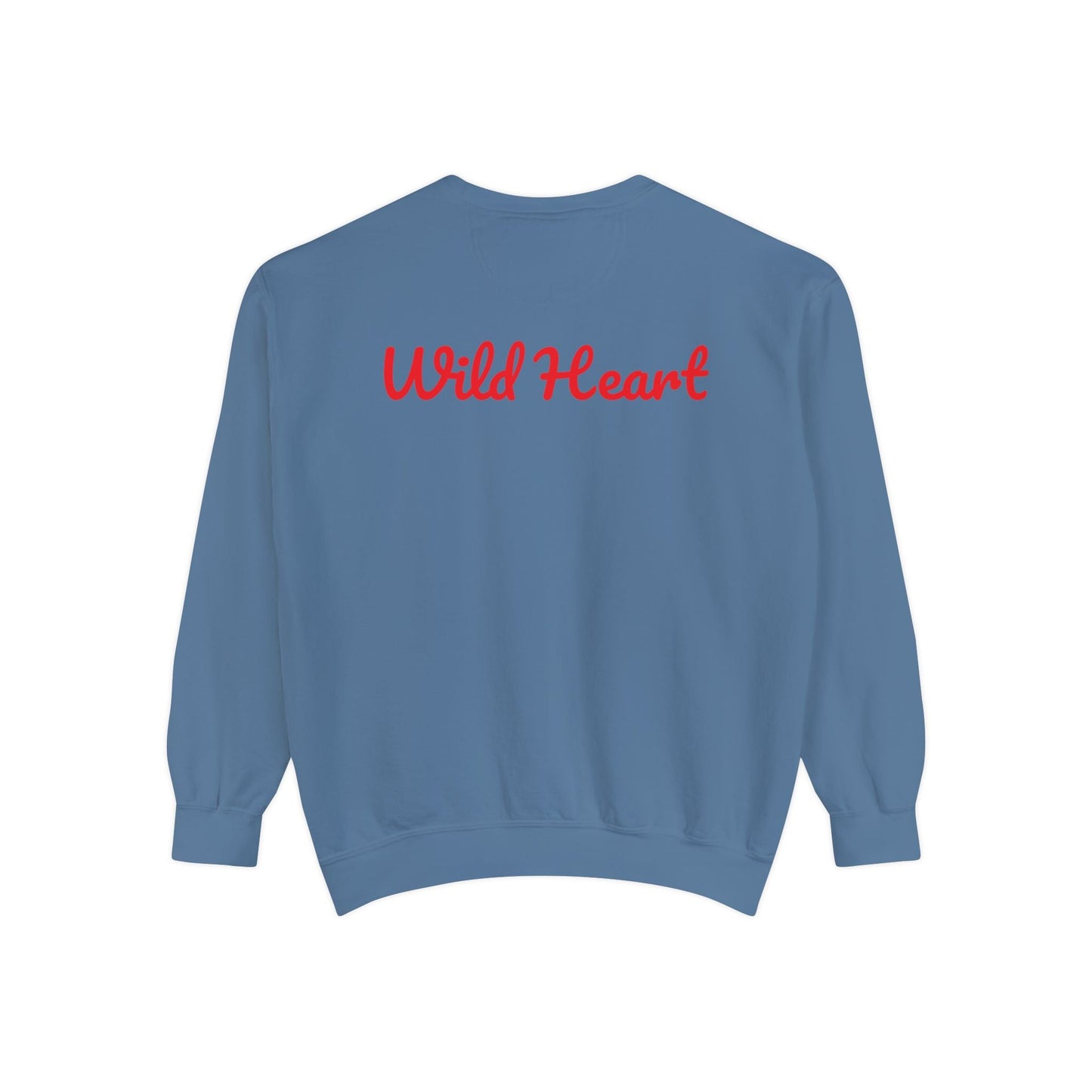 Wild Heart Unisex Garment-Dyed Sweatshirt Embrace Your Passion Luxurious Comfort & Style Comfort Colors Great Gift Idea