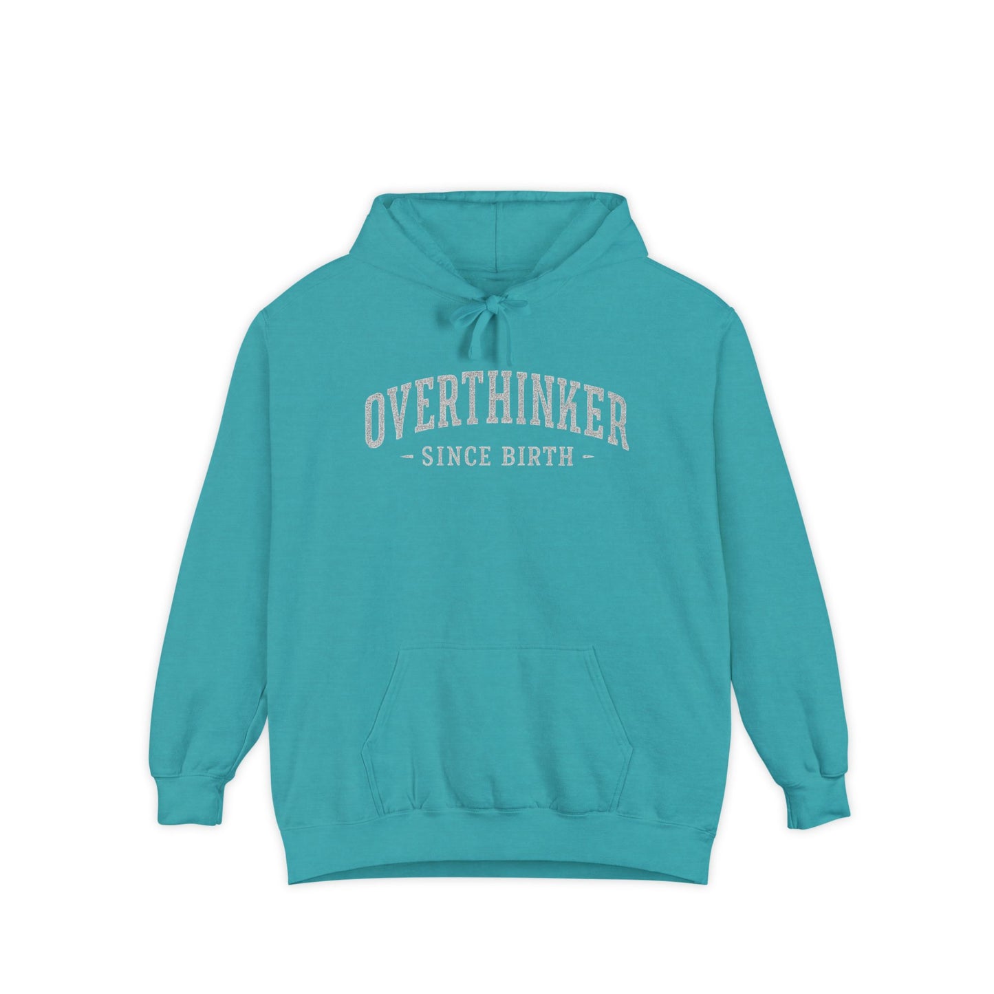 Teal Comfort Colors graphic hoodie with Overthinker Since Birth design