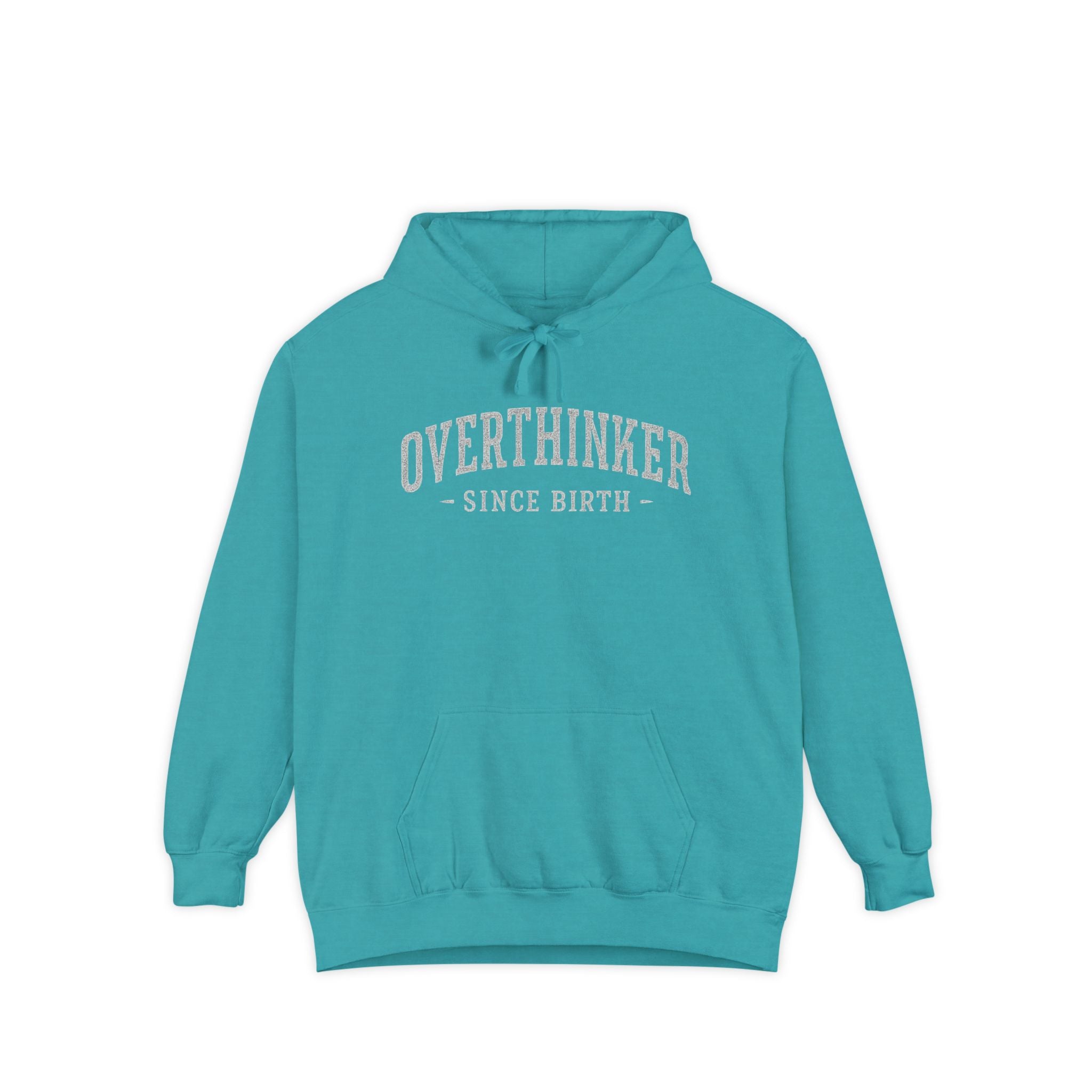 Teal Comfort Colors graphic hoodie with Overthinker Since Birth design
