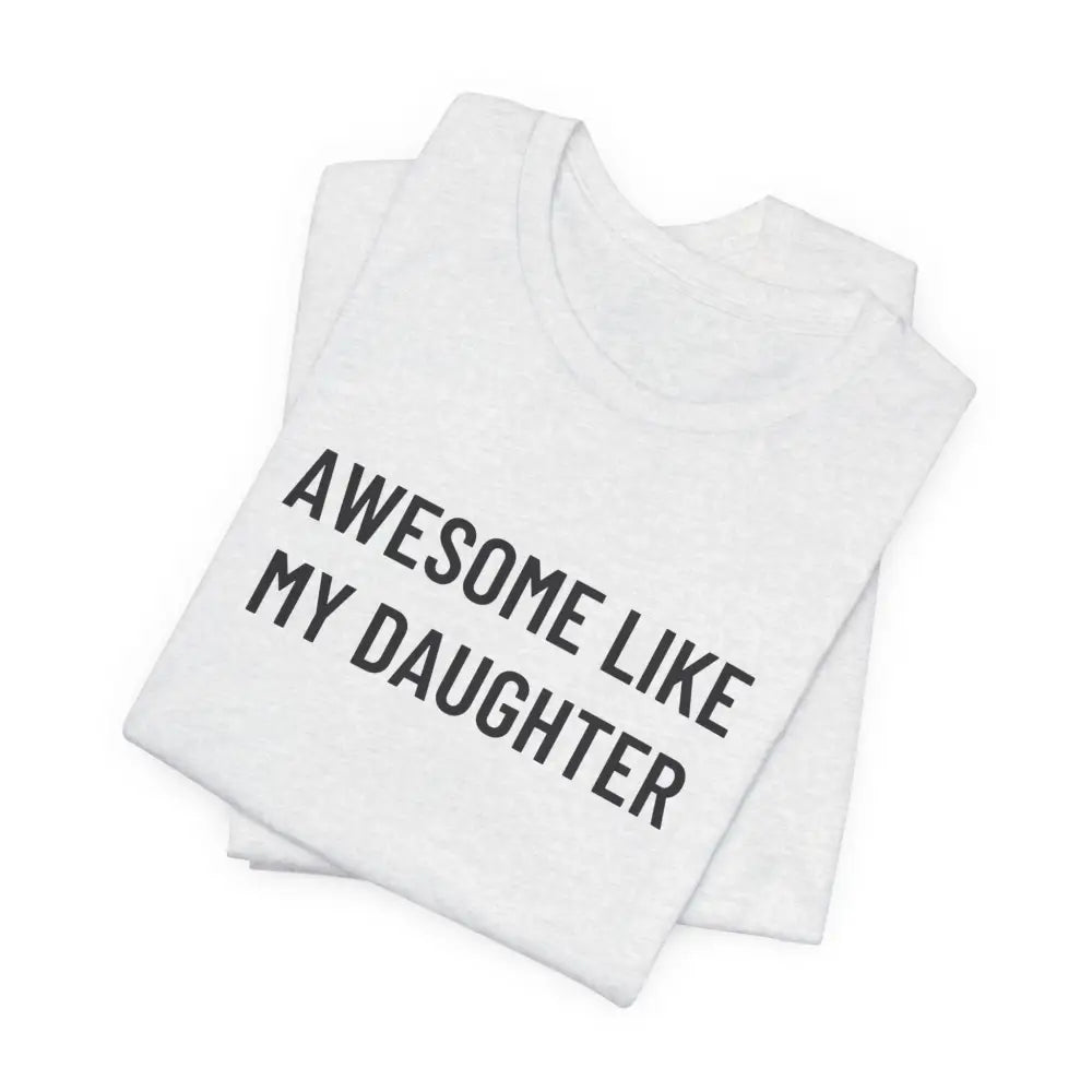 White crew-neck tee with daughter funny graphic to celebrate fatherhood