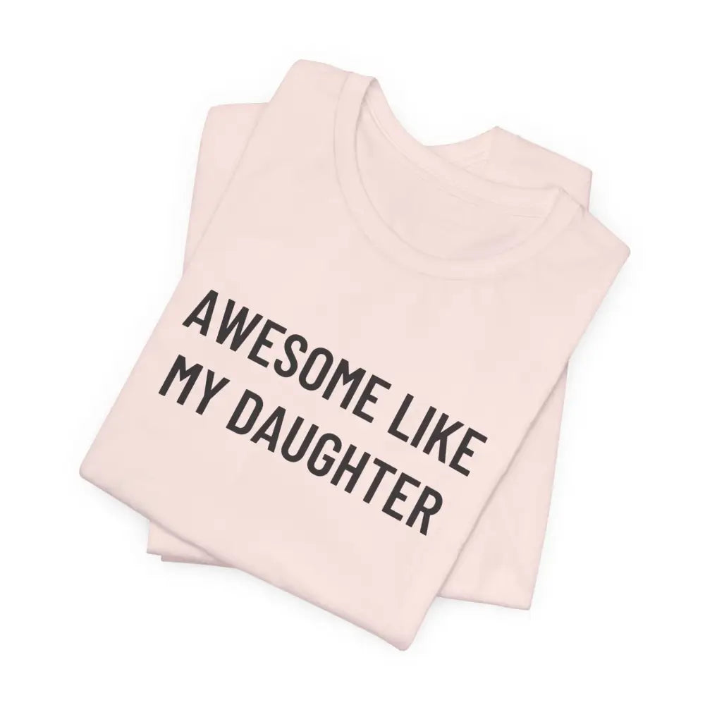 Light pink crew neck t-shirt with daughter funny graphic to celebrate fatherhood