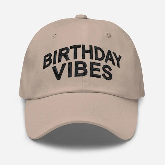Birthday Vibes Dad Hat Low Profile Adjustable Cap Celebration Great Gift Idea - Hats beige baseball cap birthday vibes 1