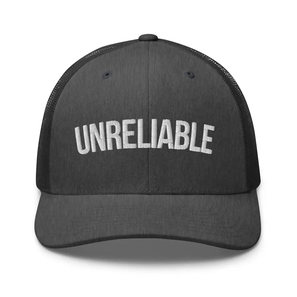 Dark gray embroidered Unreliable trucker hat with adjustable snapback