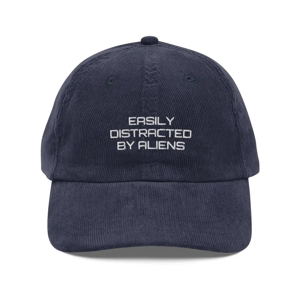 Navy blue vintage corduroy cap with embroidered Easily Distracted by Aliens