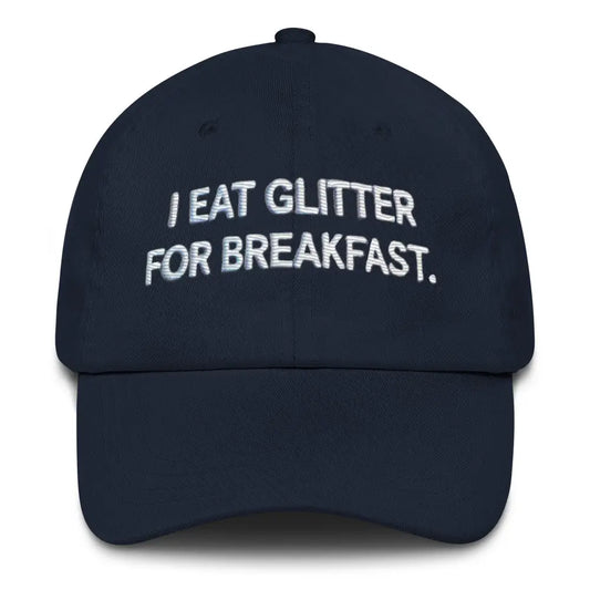 Embroidered I Eat Glitter for Breakfast Dad Hat – Fun Unisex Adjustable Cap Humor Funny - Navy - dark blue baseball cap