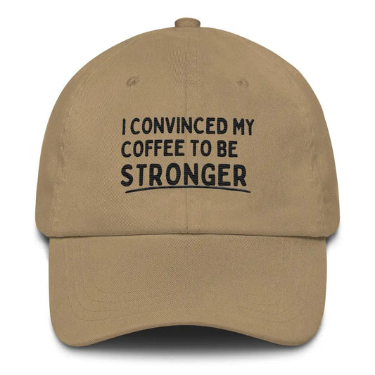 Fueled by Coffee Dad Hat Embrace Your Inner Strength! Embroidered Funny - Khaki / UNISEX / ADULT - Hats tan baseball