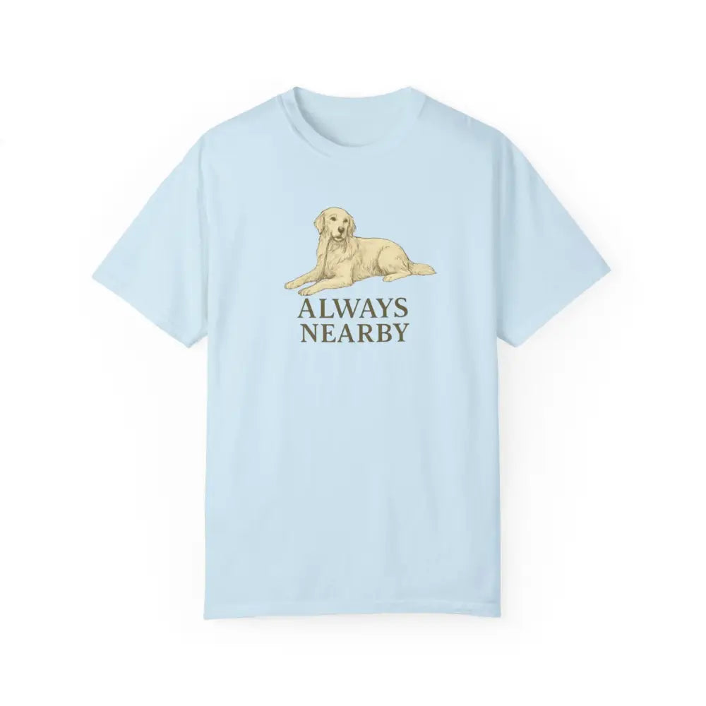 Light blue unisex garment-dyed t-shirt with golden retriever and Always Nearby graphic