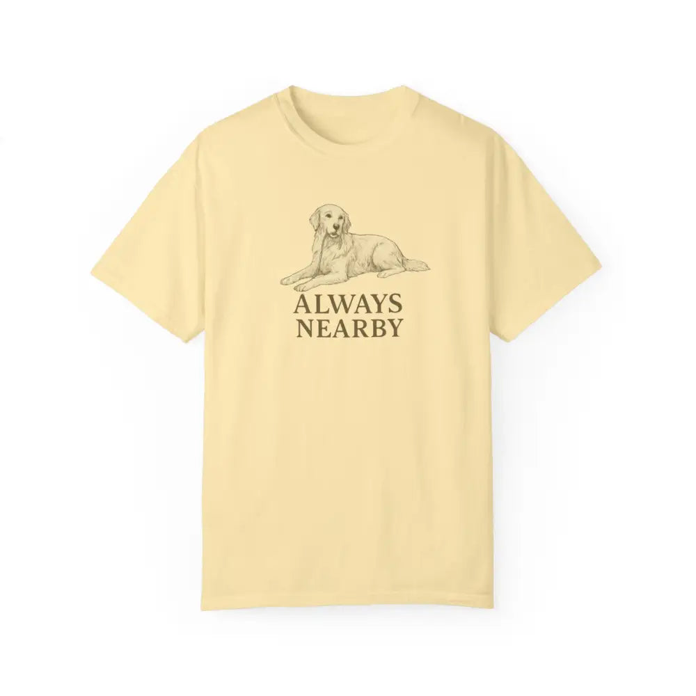 Light yellow unisex garment-dyed t-shirt with golden retriever and Always Nearby print