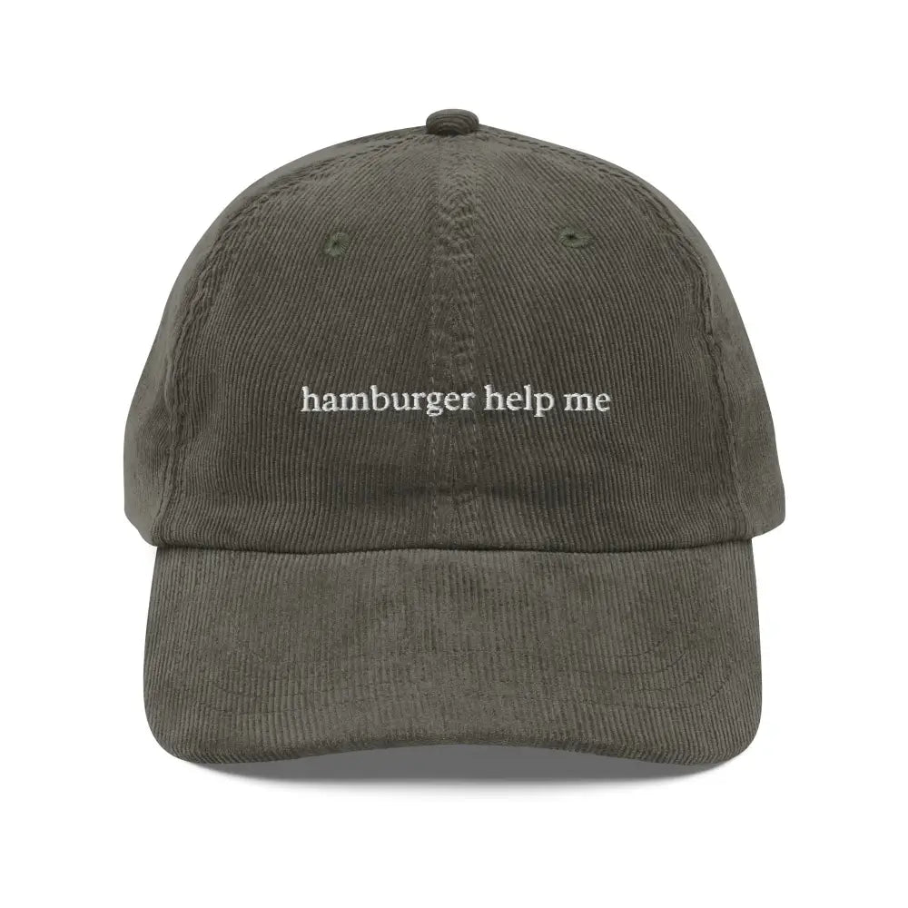Olive green vintage corduroy cap with Hamburger Help Me embroidery