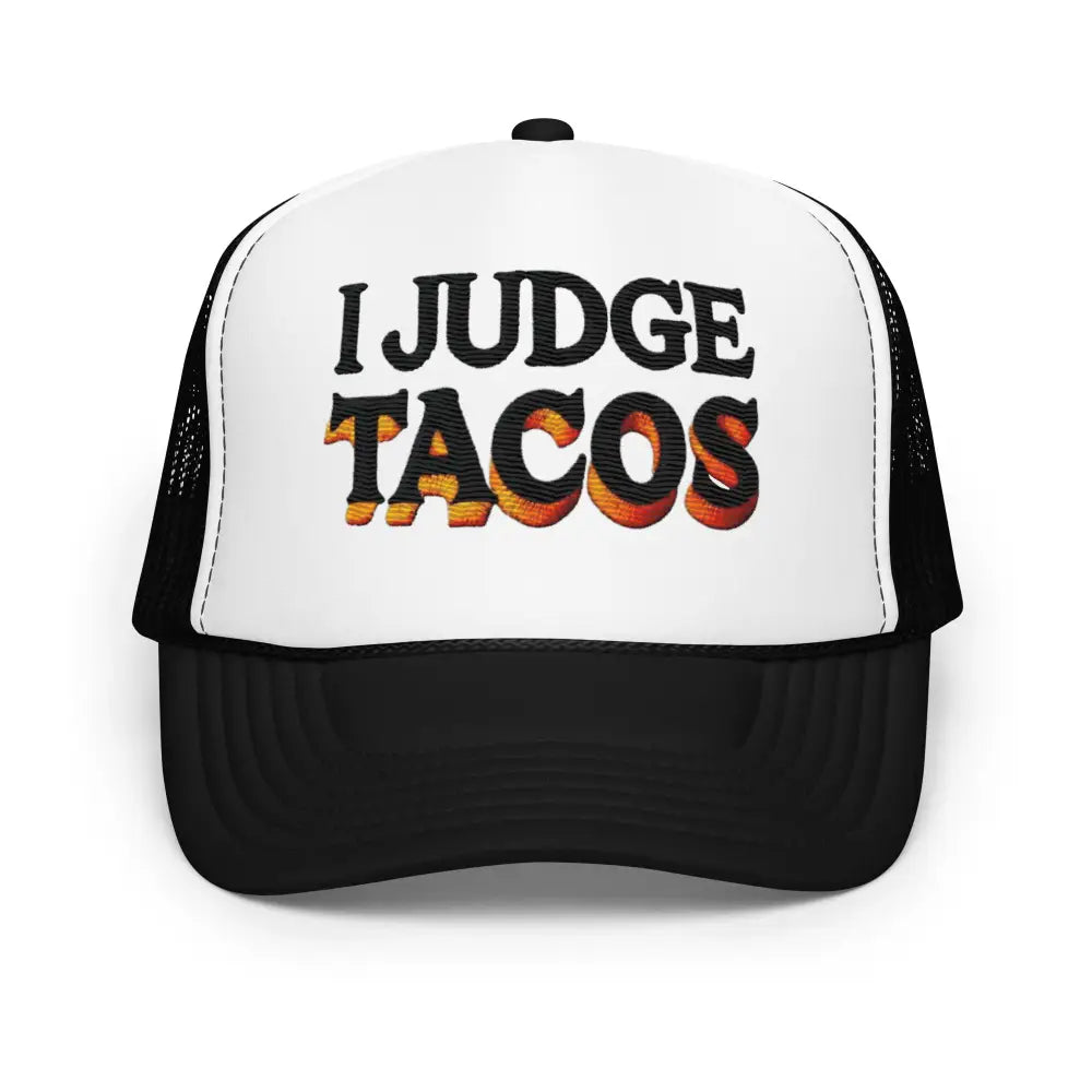 Black and white Judge Tacos embroidered foam trucker hat