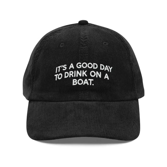 It’s a Good Day to Drink on Boat Embroidered Corduroy Cap | Nautical Vintage Hat - Black - Hats black corduroy baseball