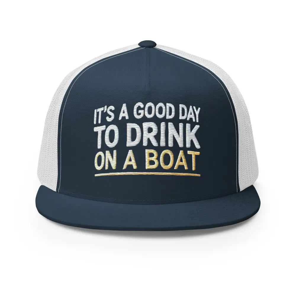 Navy blue mesh trucker hat with Its a Good Day to Drink on a Boat embroidery