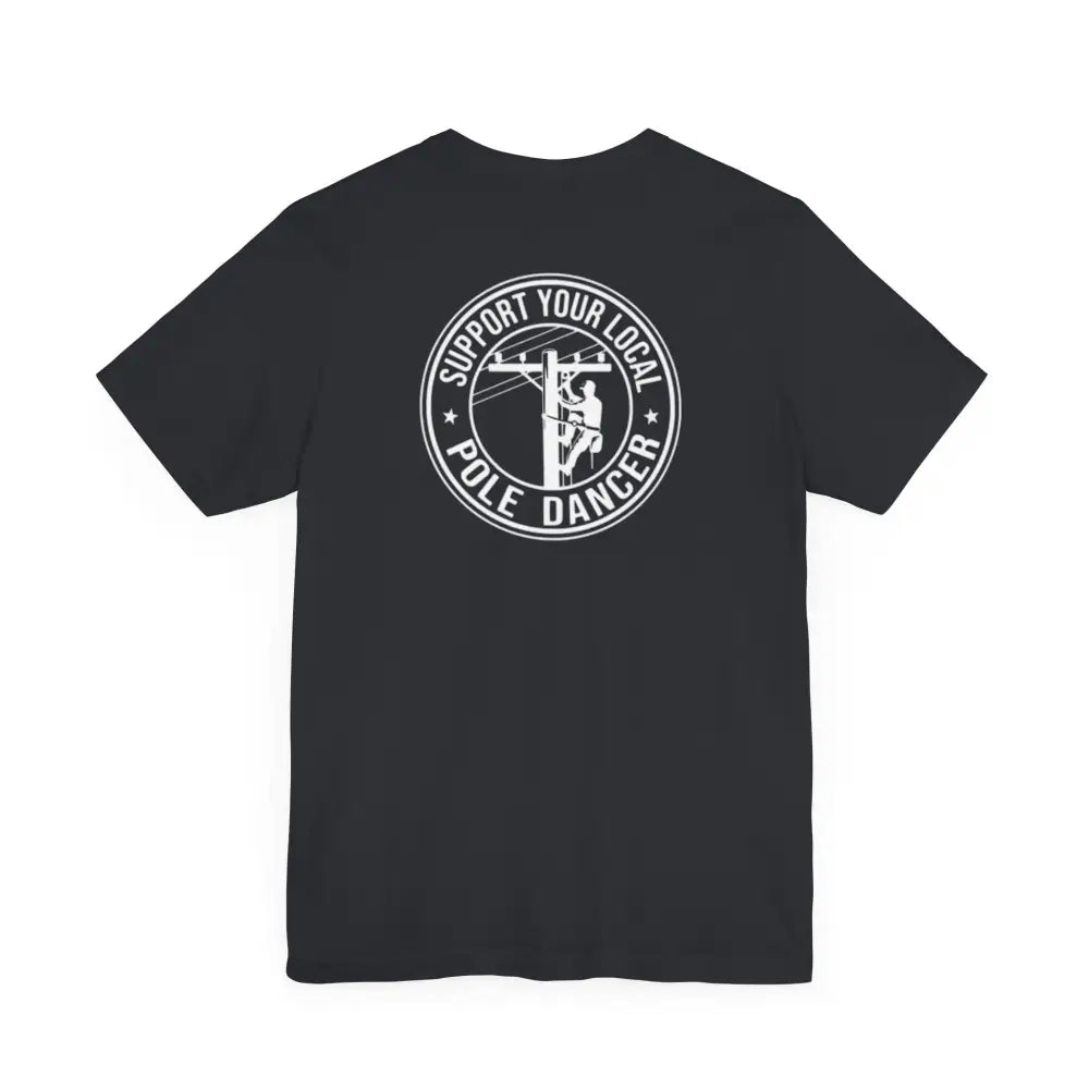 Black short-sleeved tee with Support Your Local Pole Dancer graphic