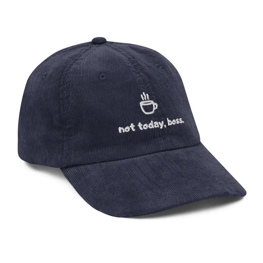 Not Today Boss Vintage corduroy cap Embroidered Humor Funny Hat - Hats navy blue baseball 1