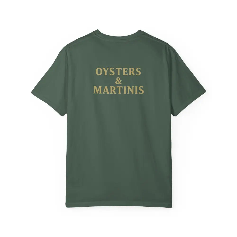 Dark green Comfort Colors tee with gold Oysters & Martinis Dockside Club text