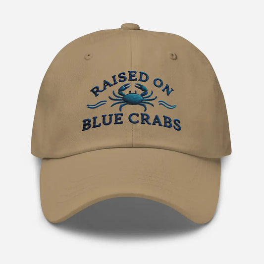 Raised on Blue Crabs Embroidered Dad Hat Great Gift Maryland Chesapeake Bay - Hats tan baseball cap embroidered blue 1