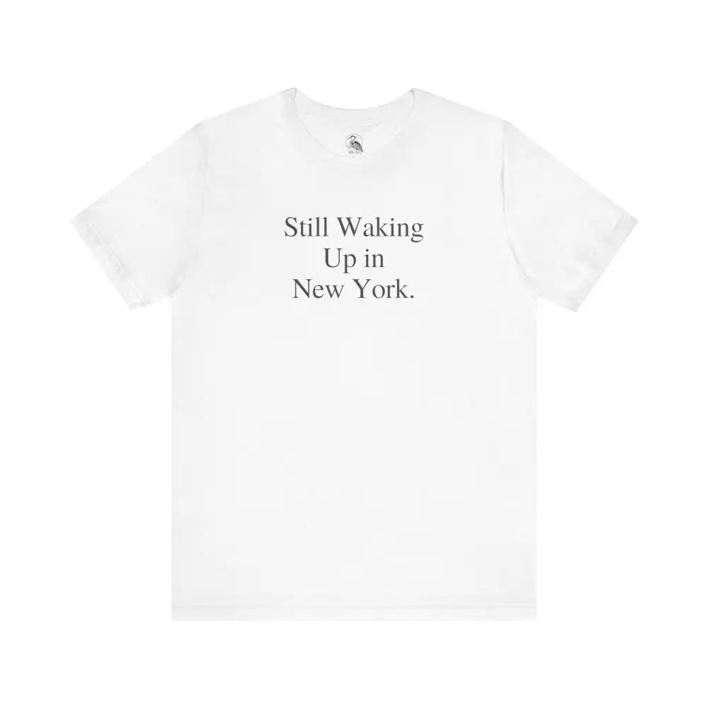 Minimalist Bella Canvas white crew-neck NYC tee with Still Waking Up in New York print