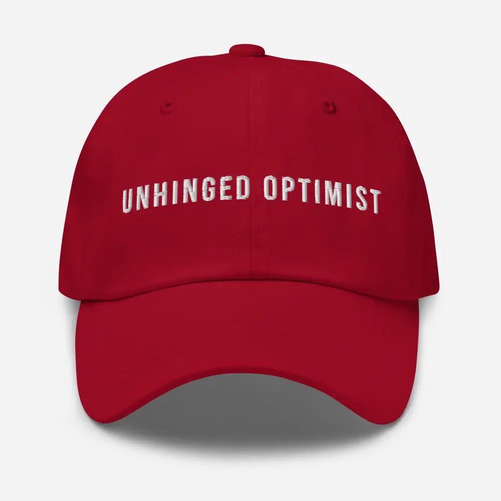 Unhinged Optimist Embroidered Dad Hat red baseball cap