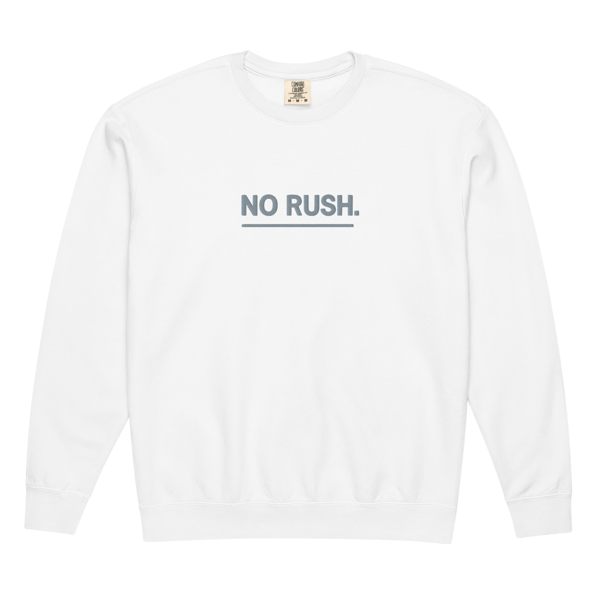 White Comfort Colors unisex rush embroidered sweatshirt with No Rush print