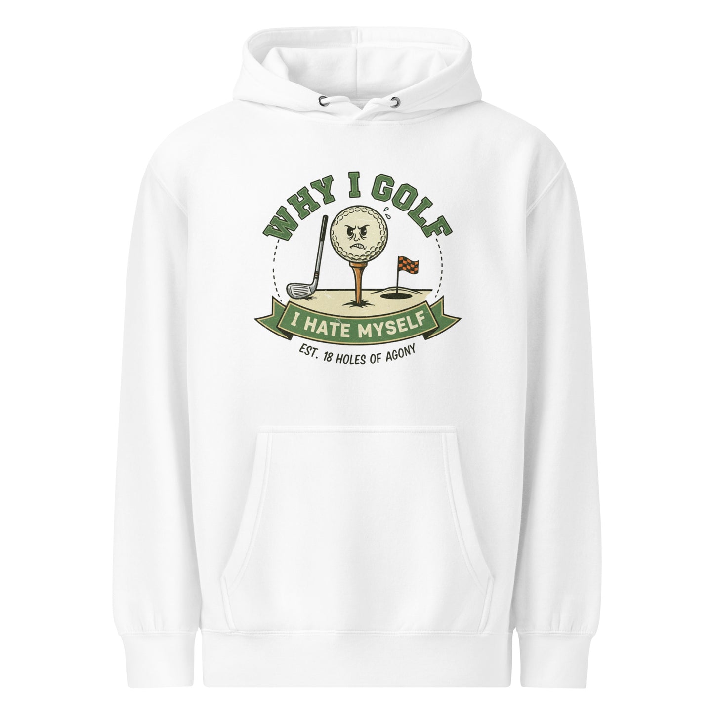 White golf hoodie with grumpy face and Why I Golf I Hate Myself text