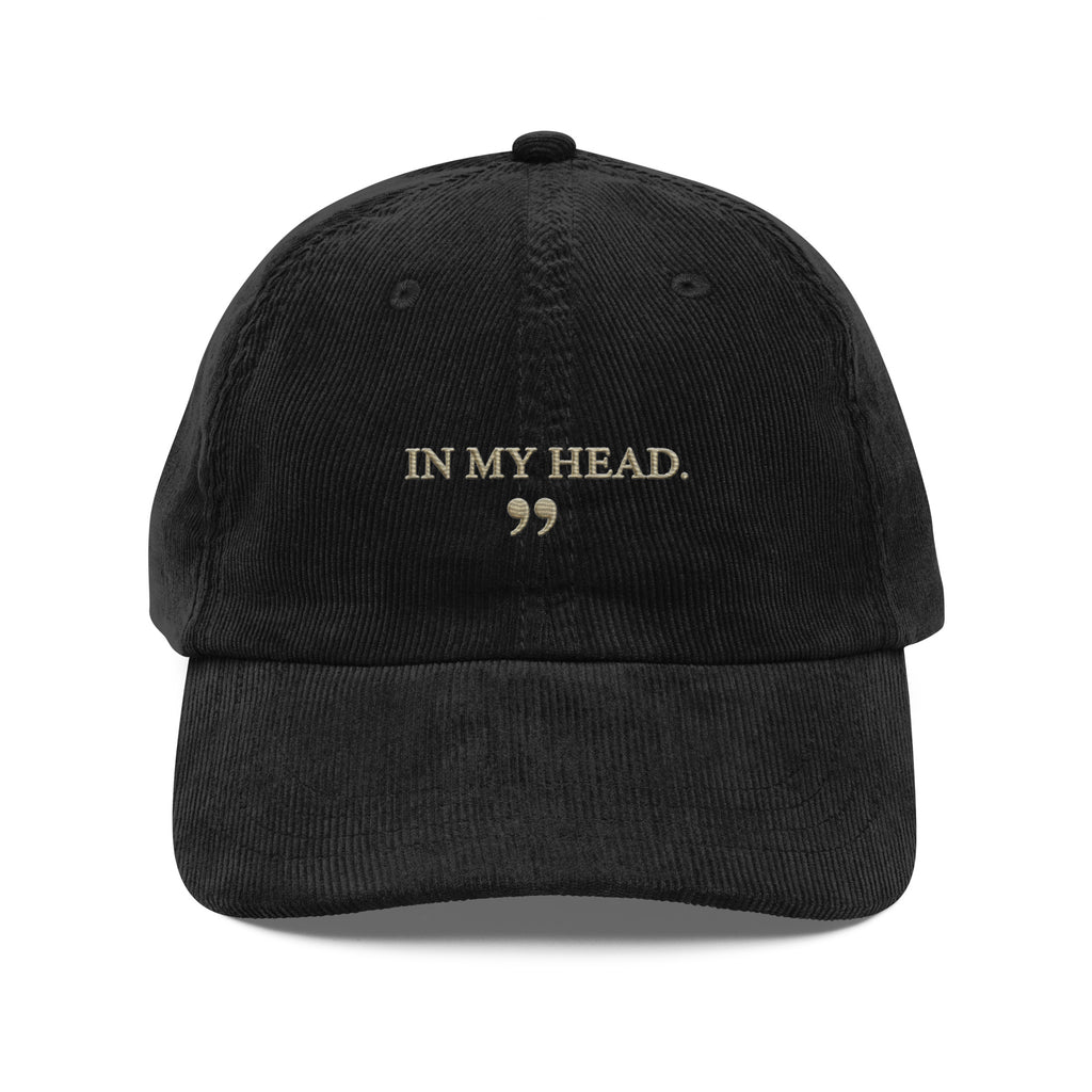 Black IN MY HEAD Corduroy Dad Hat with in my head embroidery