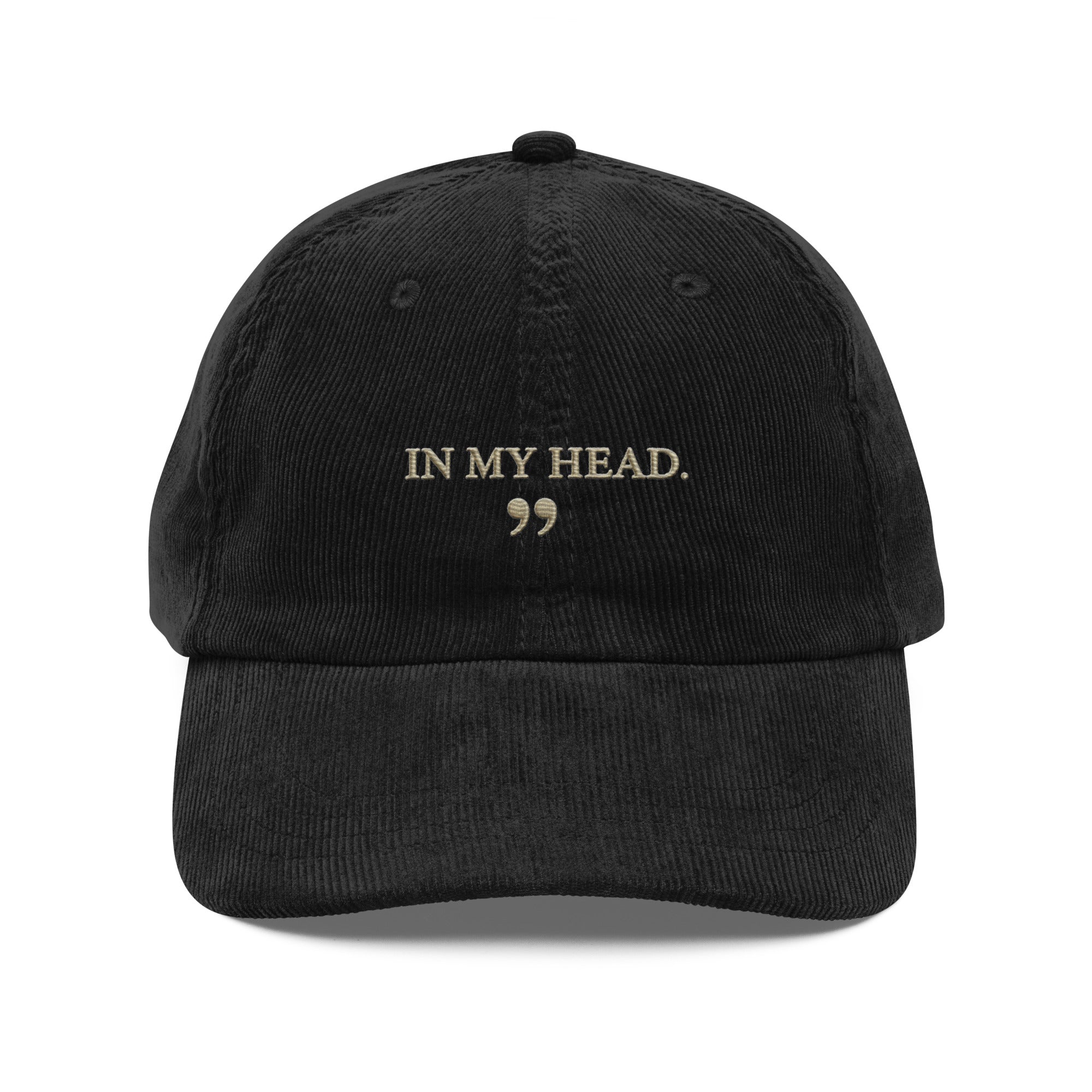 Black IN MY HEAD Corduroy Dad Hat with in my head embroidery