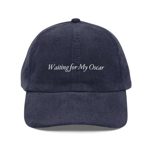 Waiting for My Oscar Embroidered Vintage Corduroy Cap | Award-Worthy Hat - Navy - Hats navy blue corduroy baseball cap 1