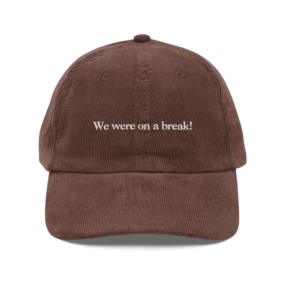 Brown vintage corduroy cap with We Were on a Break embroidery