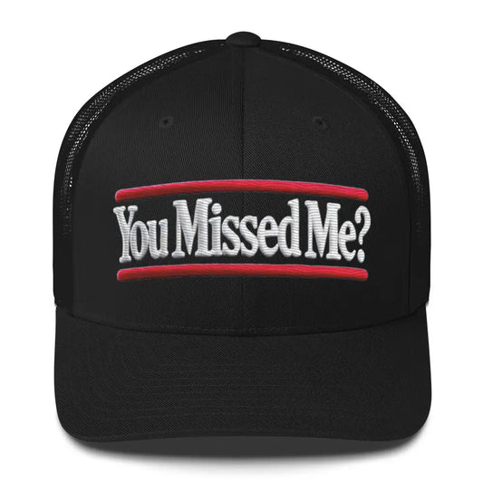 You Missed Me Vote Trucker Cap Make America Great Again Style - Black - Hats black trucker hat white missed 1